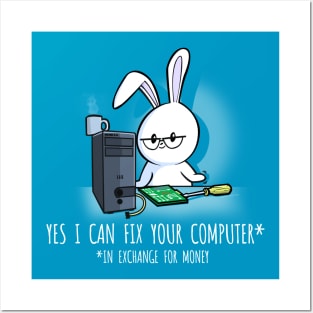Yes I Can Fix Your Computer... For Money Posters and Art